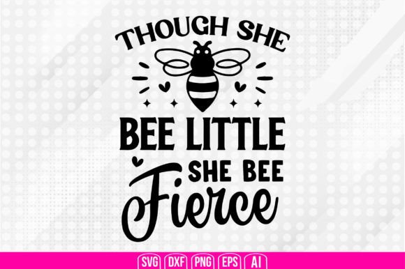 Download Though She Bee Little She Bee Fierce Svg - Though she bee little she bee fierce svg Collection