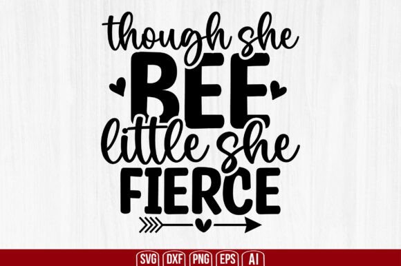 Download Though She Bee Little She Bee Fierce Svg - Though she bee little she bee fierce svg Collection