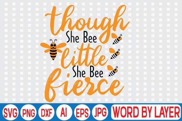 Download Though She Bee Little She Bee Fierce Svg - Though she bee little she bee fierce svg Collection